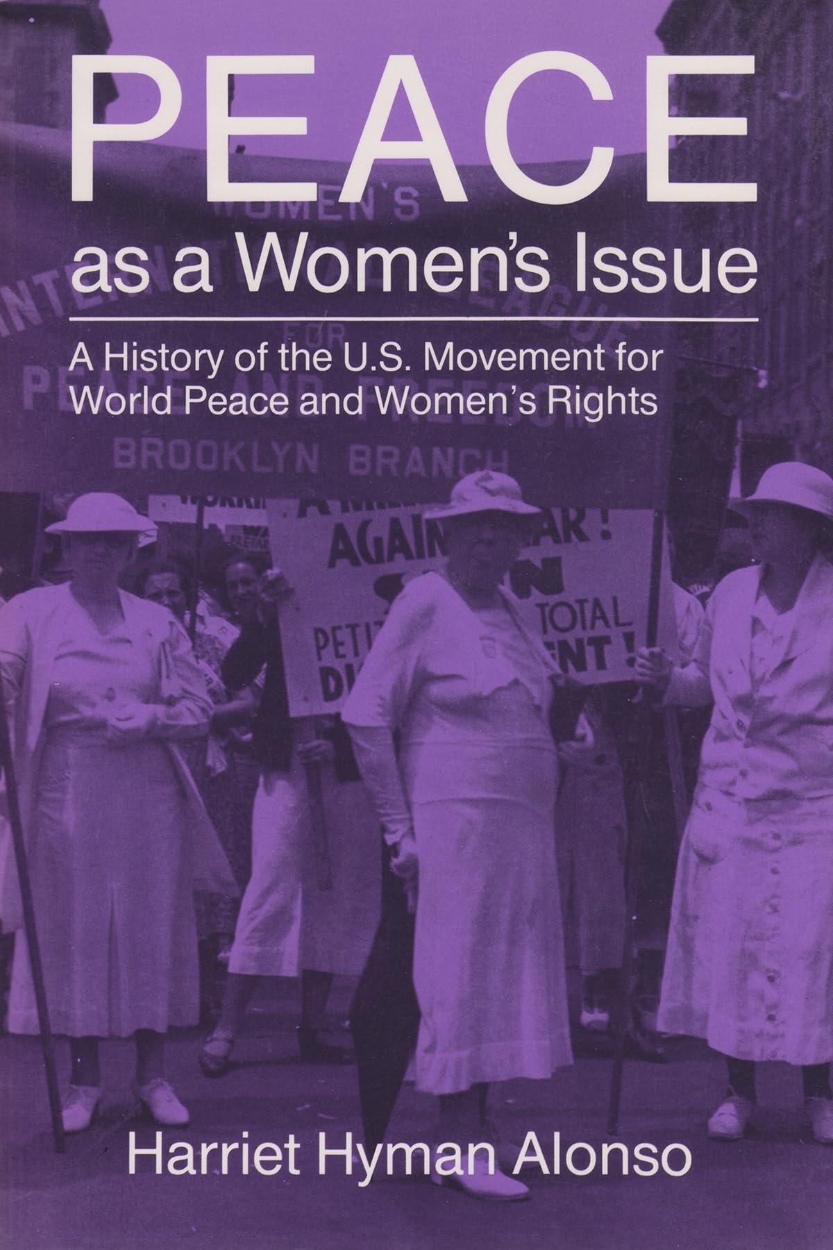 Peace As A Woman'S Issue: A History Of The U.S. Movement For World Peace And Womens Rights (Syracuse Studies On Peace And Confli