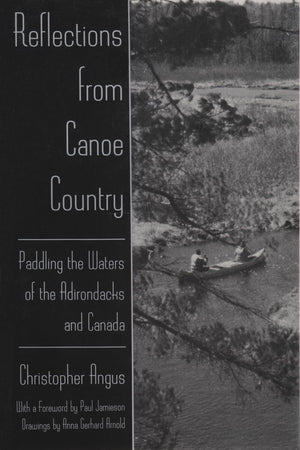 Reflections From Canoe Country: Paddling The Waters Of The Adirondacks And Canada (New York State Series),Used