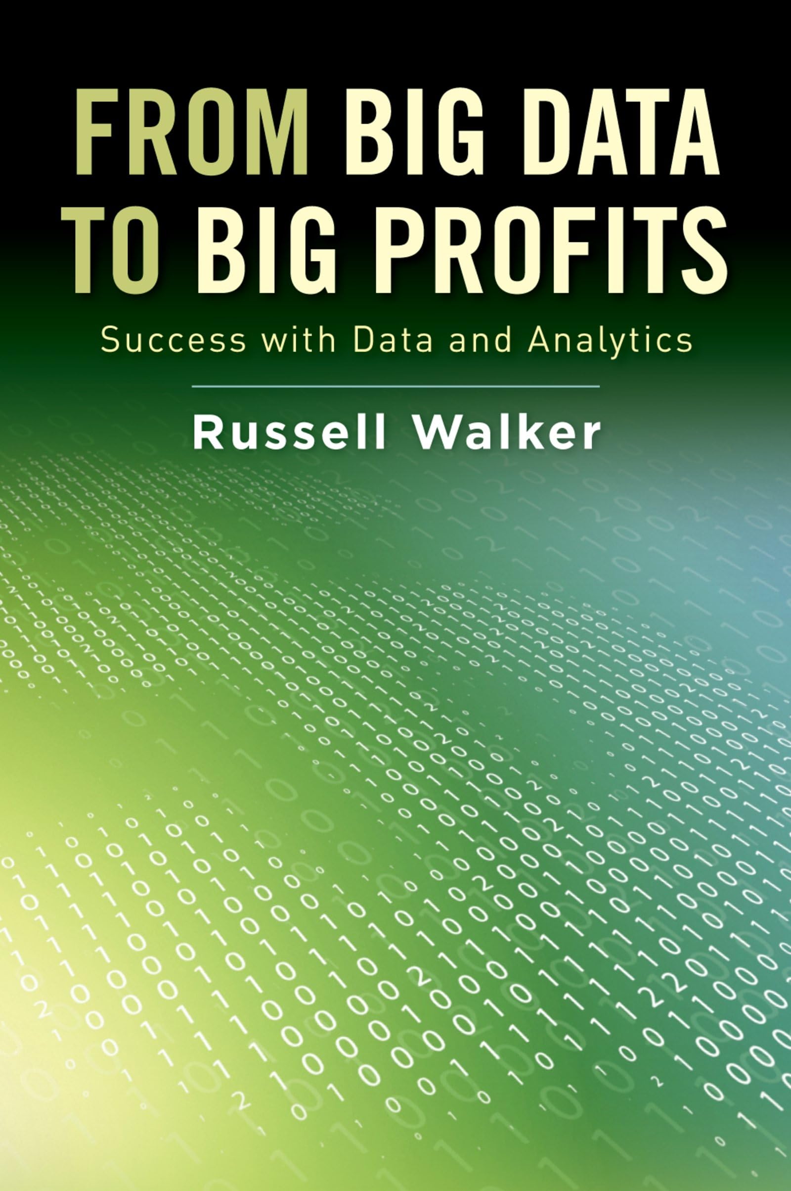 From Big Data to Big Profits: Success with Data and Analytics,Used