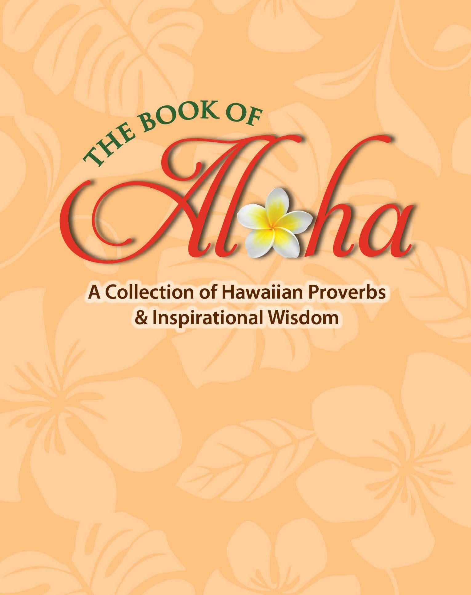 The Book of Aloha: A Collection of Hawaiian Proverbs & Inspirational Wisdom,New