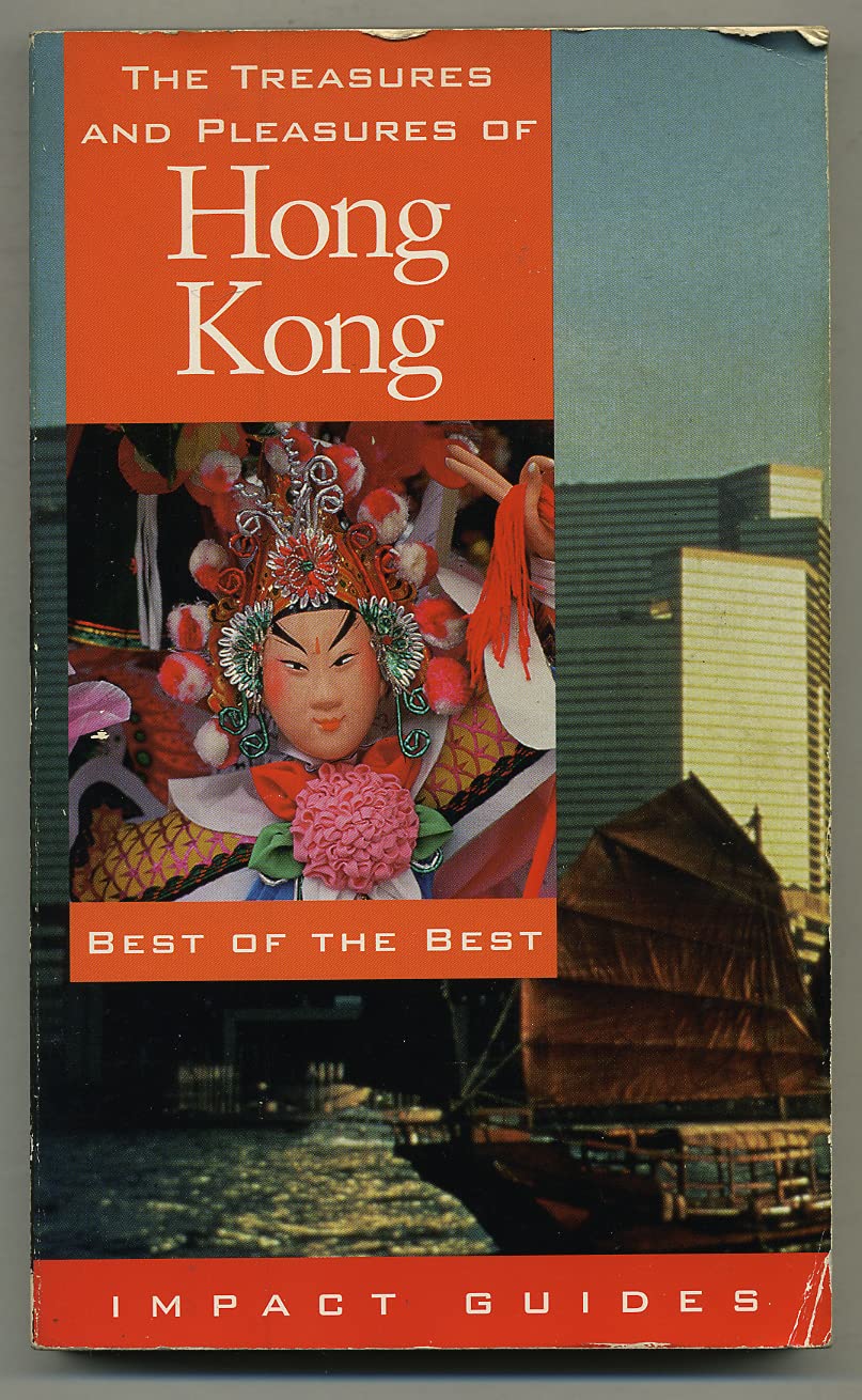 The Treasures and Pleasures of Hong Kong: Best of the Best (Impact Guides),Used