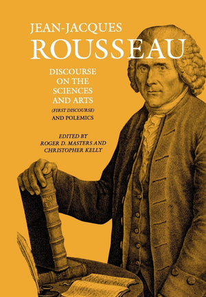 Discourse On The Sciences And Arts (First Discourse) And Polemics (Collected Writings Of Rousseau),Used