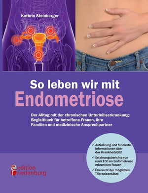 So leben wir mit Endometriose  Der Alltag mit der chronischen Unterleibserkrankung: Begleitbuch fr betroffene Frauen, ihre Fami,Used