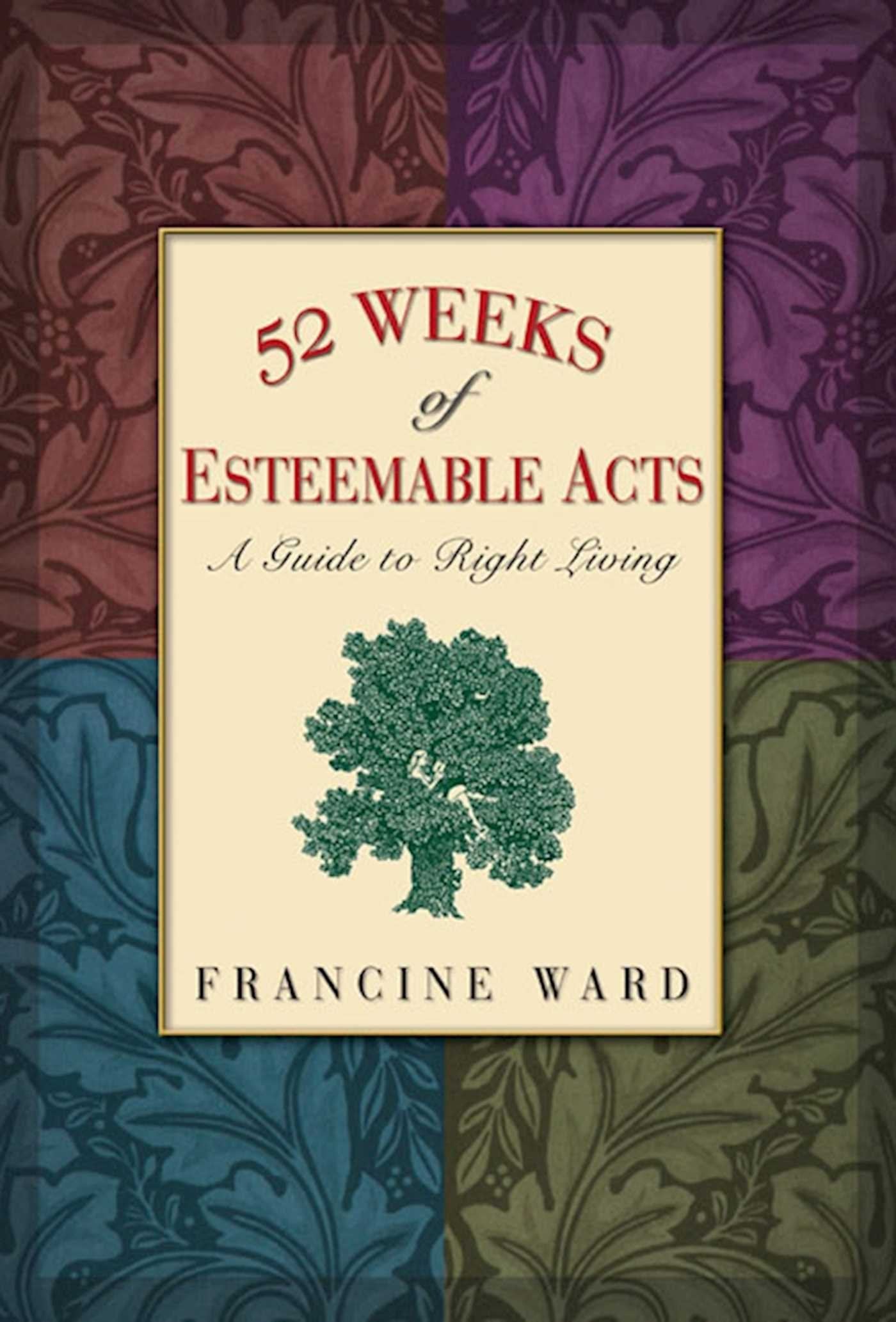 52 Weeks of Esteemable Acts: A Guide to Right Living,Used