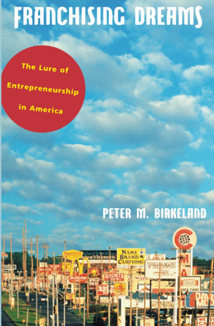 Franchising Dreams: The Lure Of Entrepreneurship In America