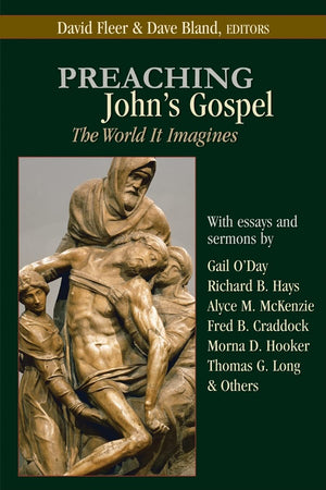 Preaching John'S Gospel: The World It Imagines
