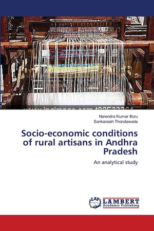 Socioeconomic conditions of rural artisans in Andhra Pradesh: An analytical study,Used