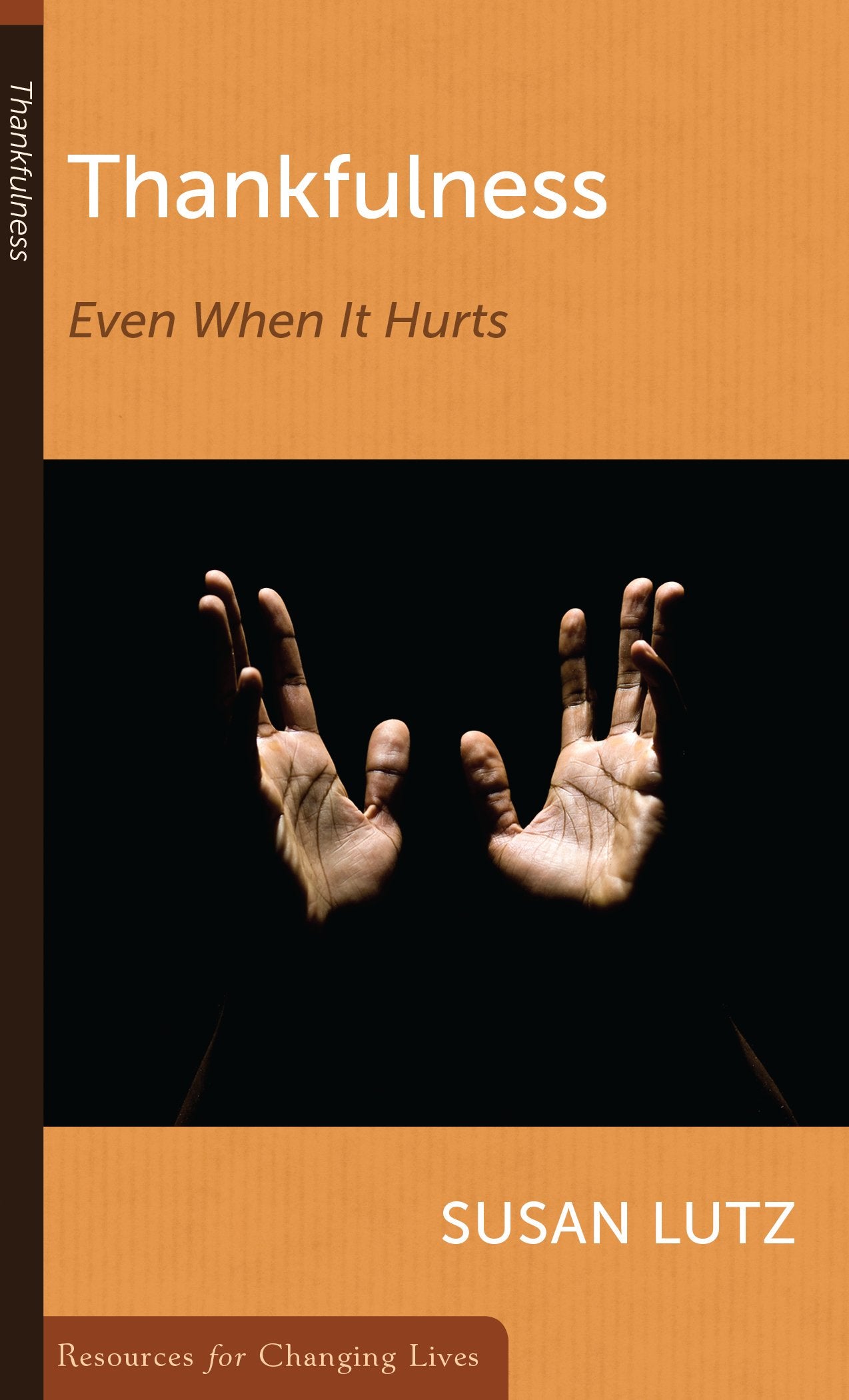 Thankfulness: Even When It Hurts (Resources For Changing Lives),Used
