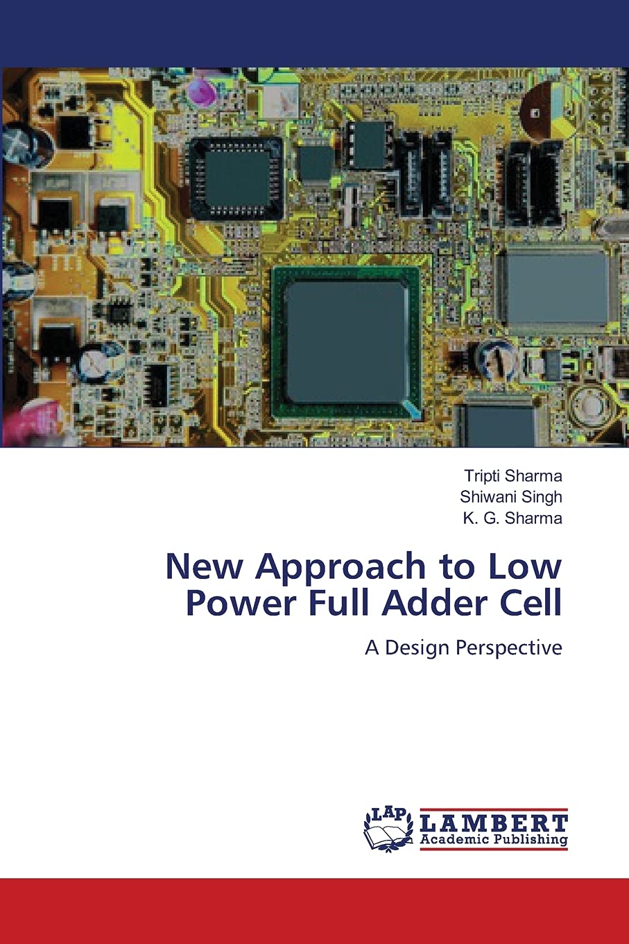 New Approach to Low Power Full Adder Cell: A Design Perspective,Used