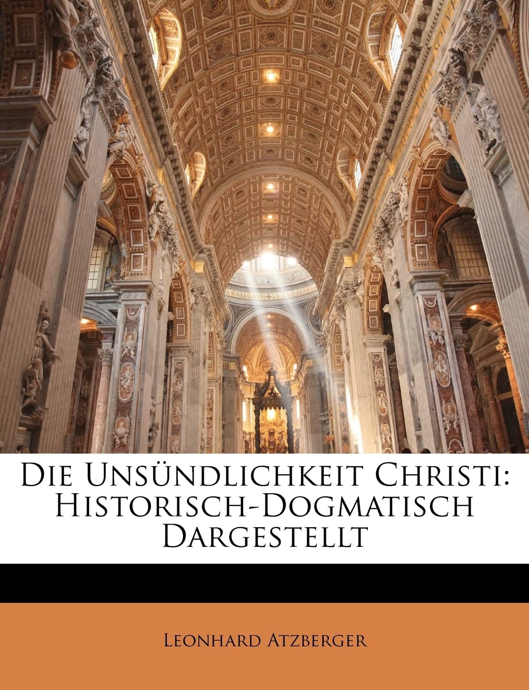 Die Unsundlichkeit Christi: HistorischDogmatisch Dargestellt (English and German Edition),New