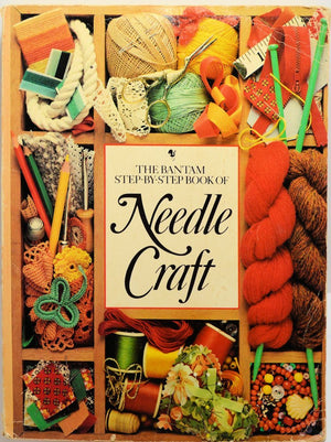 The Bantam StepbyStep Book of Needle Craft