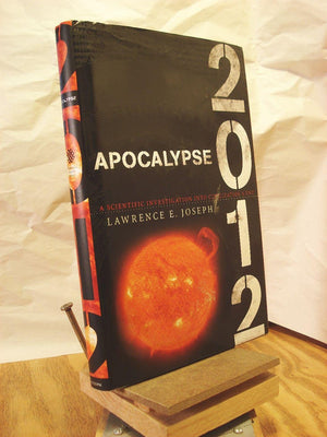 Apocalypse 2012: A Scientific Investigation Into Civilizations End,New