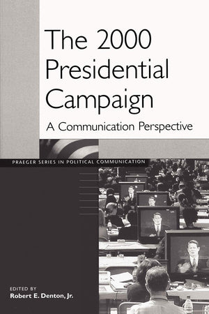 The 2000 Presidential Campaign: A Communication Perspective,Used