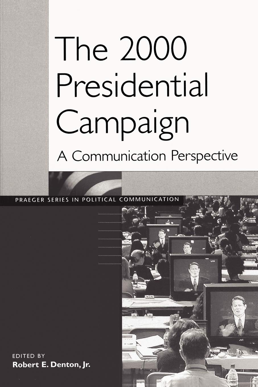 The 2000 Presidential Campaign: A Communication Perspective,Used