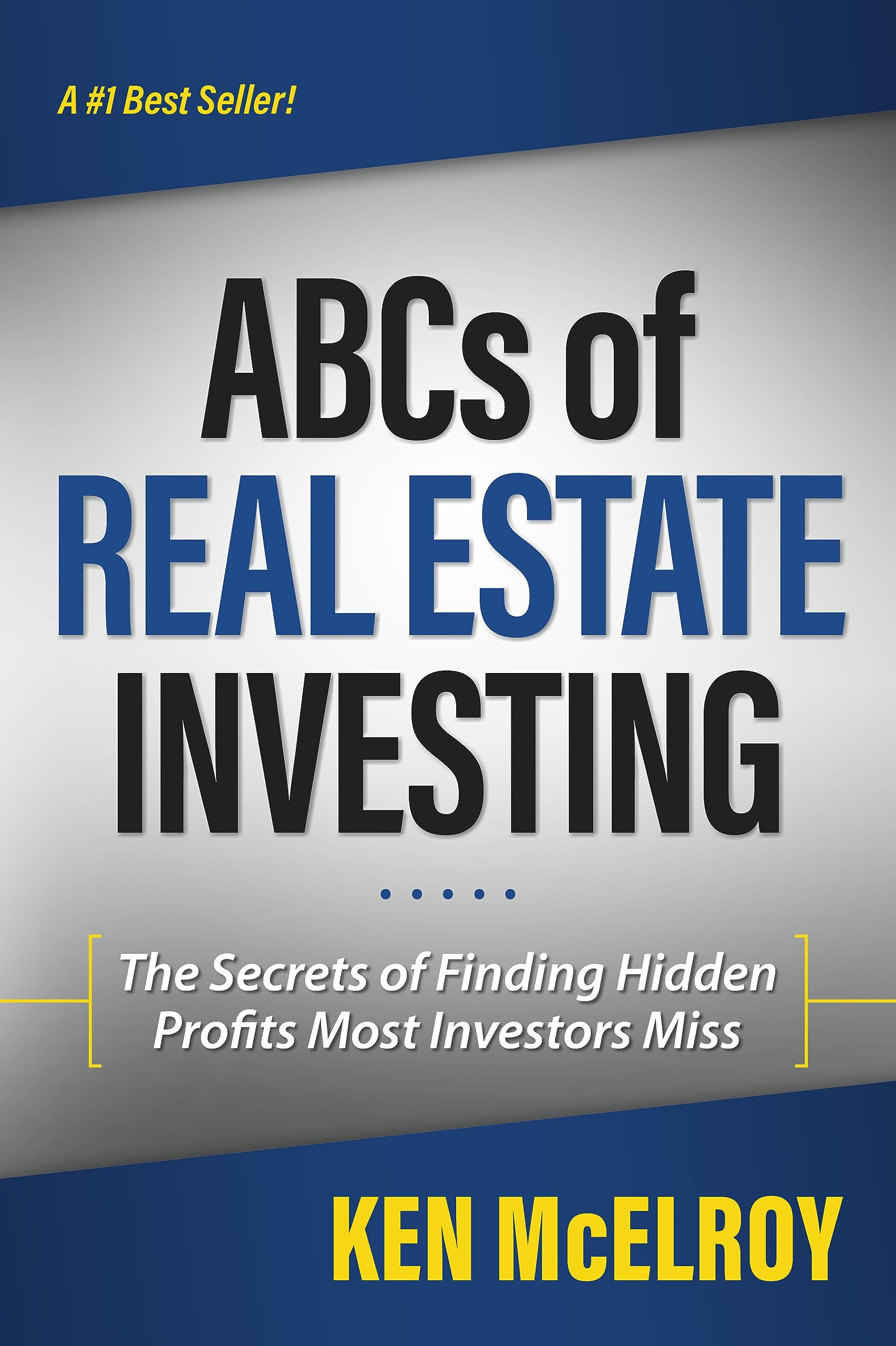 The ABCs of Real Estate Investing: The Secrets of Finding Hidden Profits Most Investors Miss (Rich Dads Advisors (Paperback))