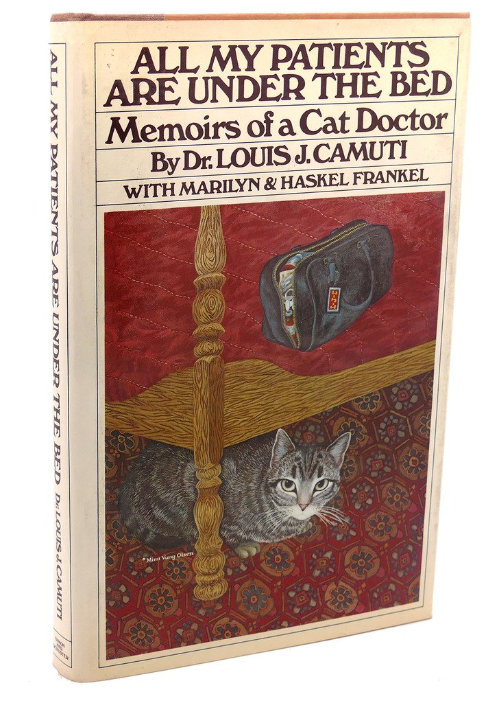 All My Patients Are Under The Bed: Memoirs of a Cat Doctor,Used