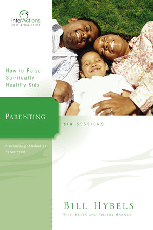 Parenting: How To Raise Spiritually Healthy Kids (Interactions),New