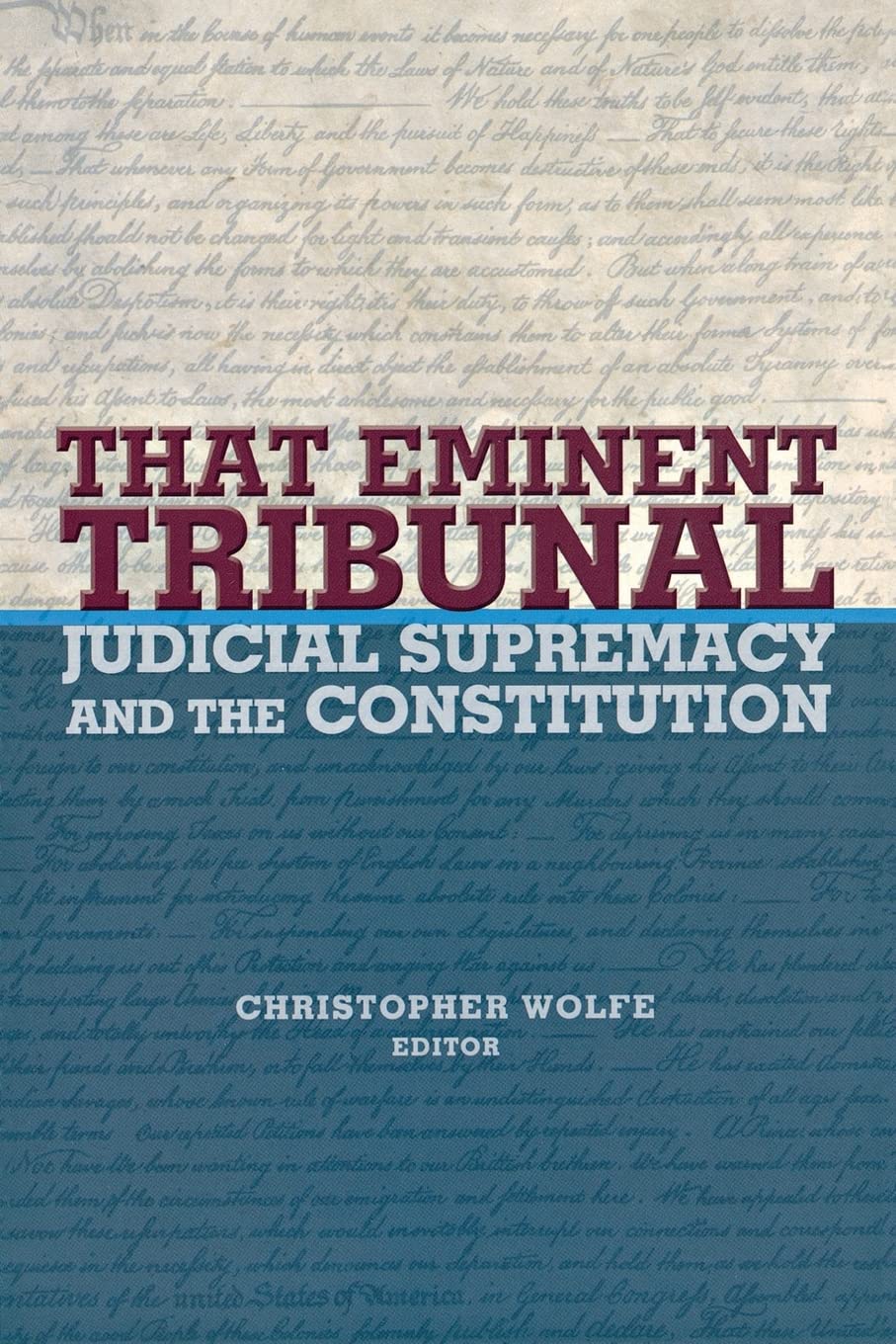 That Eminent Tribunal: Judicial Supremacy And The Constitution (New Forum Books),New