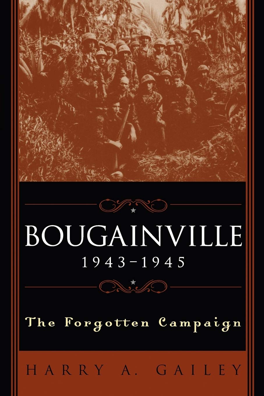 Bougainville, 19431945: The Forgotten Campaign,New