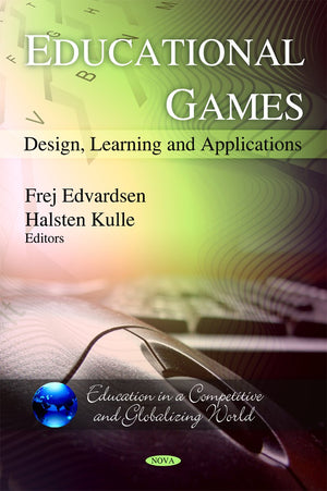 Educational Games: Design, Learning and Applications (Education in a Competitive and Globalizing World),Used