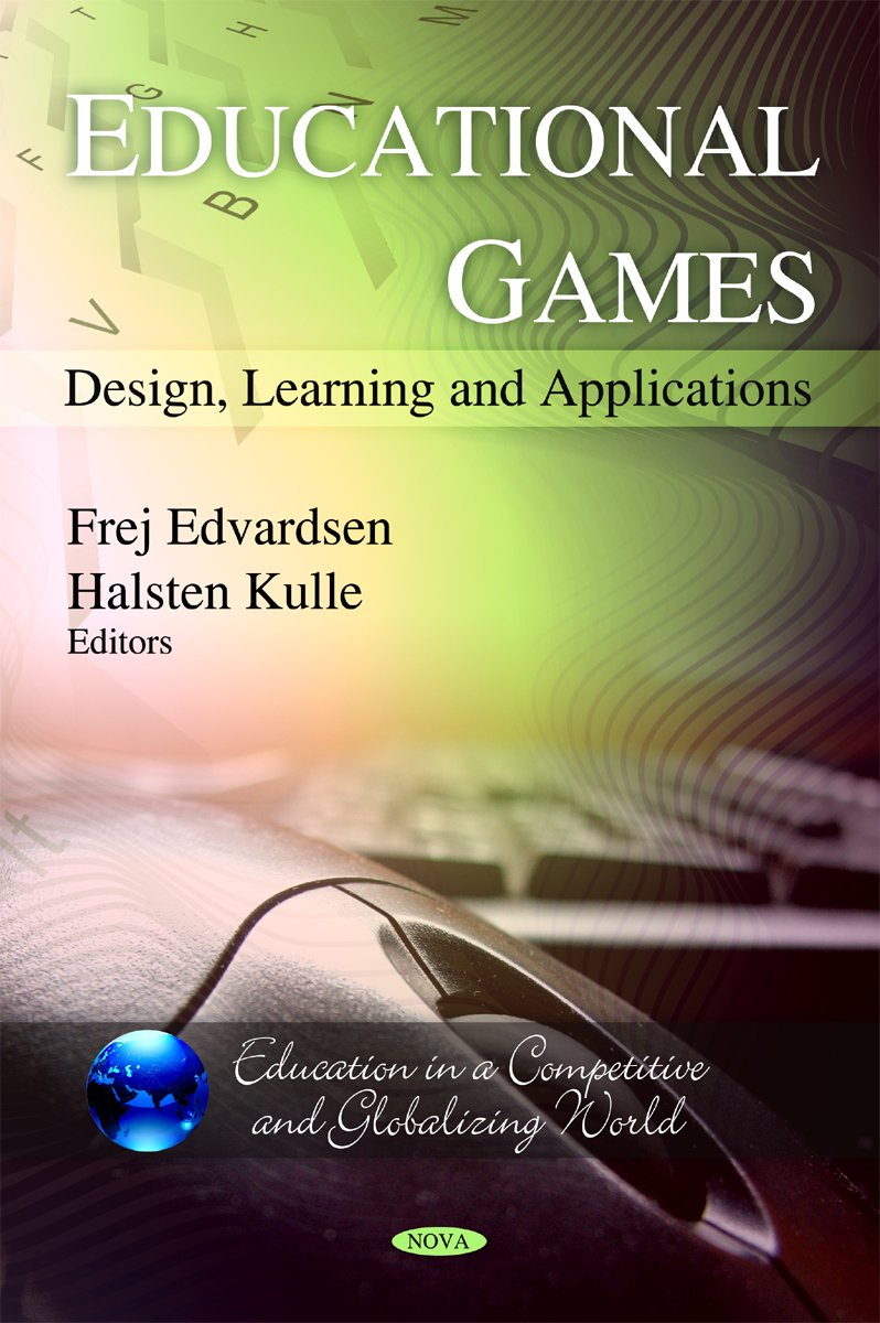 Educational Games: Design, Learning and Applications (Education in a Competitive and Globalizing World),Used