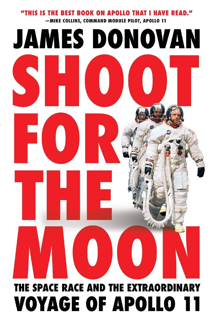 Shoot For The Moon: The Space Race And The Extraordinary Voyage Of Apollo 11
