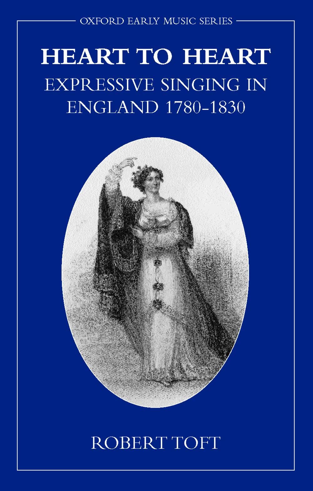 Heart to Heart: Expressive Singing in England 17801830 (Early Music Series),Used