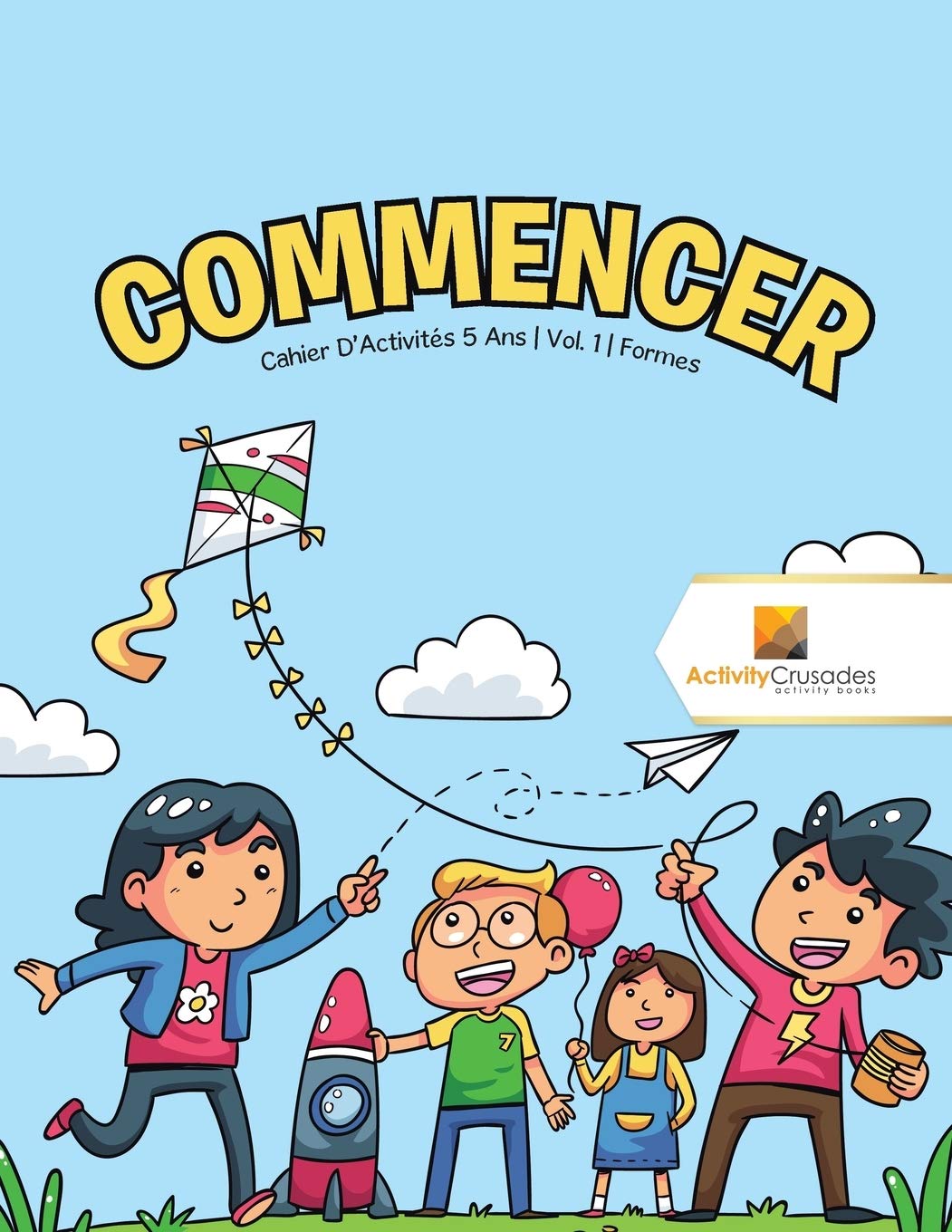 Commencer : Cahier D'Activits 5 Ans  Vol. 1  Formes (French Edition),Used