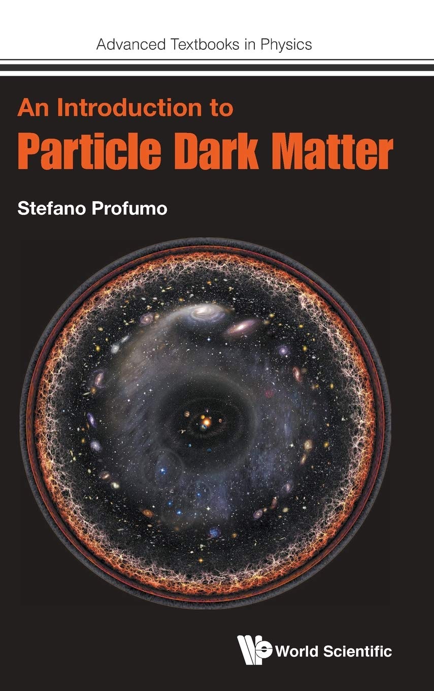 INTRODUCTION TO PARTICLE DARK MATTER, AN (Advanced Textbooks in Physics),Used