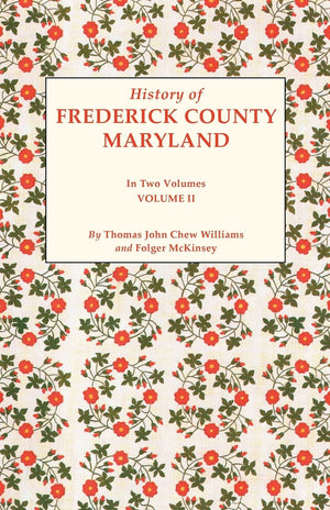 History of Frederick County, Maryland. in Two Volumes. Volume II,Used