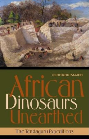 African Dinosaurs Unearthed: The Tendaguru Expeditions (Life of the Past),Used