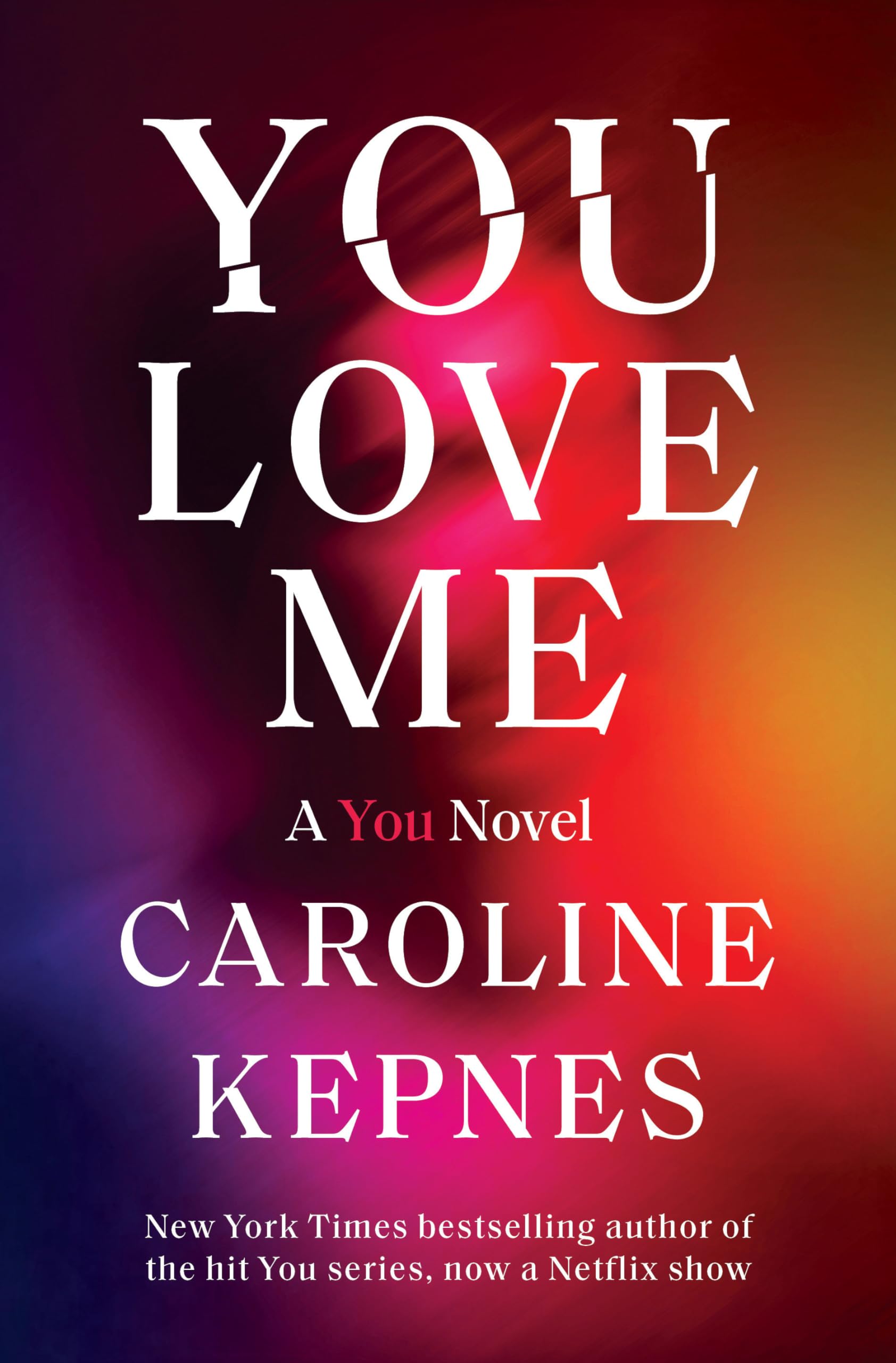 You Love Me: A You Novel,Used