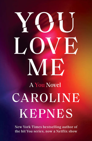 You Love Me: A You Novel,Used