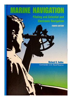 Marine Navigation: Piloting and Celestial and Electronic Navigation,Used