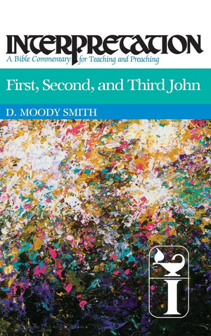 First, Second, And Third John: Interpretation: A Bible Commentary For Teaching And Preaching,Used