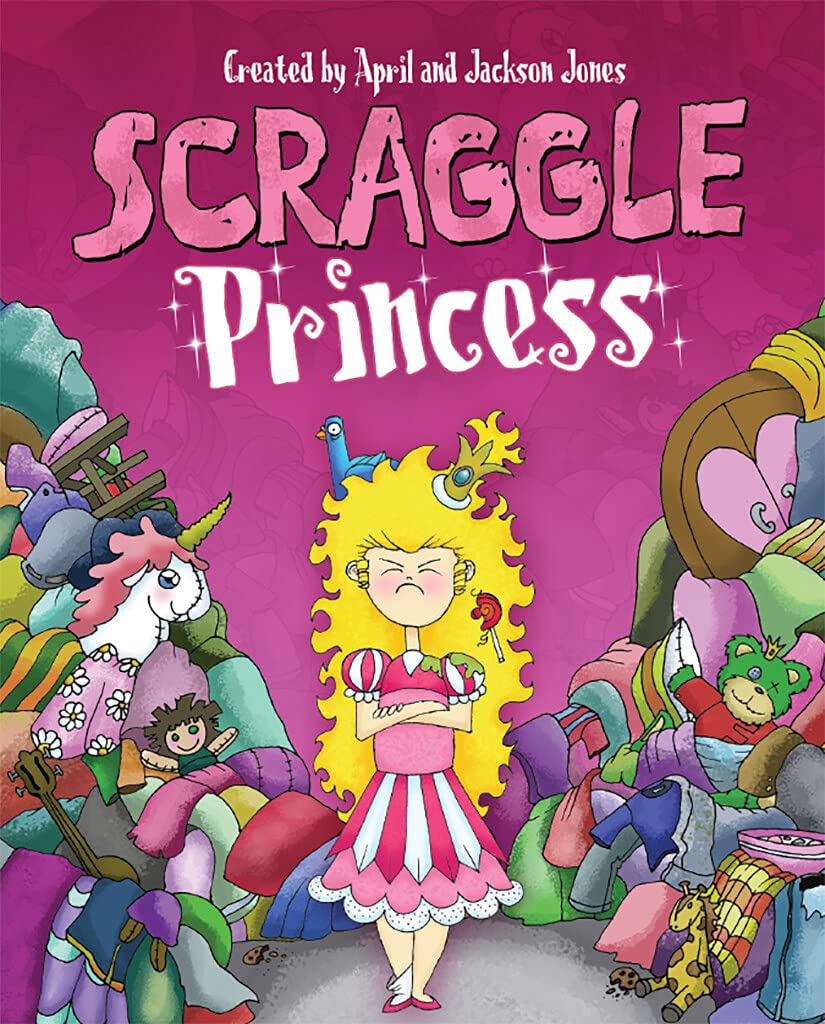 Scraggle Princess  A Childrens Book On Personal Hygiene, Etiquette, And Manners  A Book On Overcoming Behavior Challenges & Le