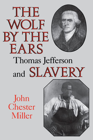 The Wolf By The Ears: Thomas Jefferson And Slavery,Used