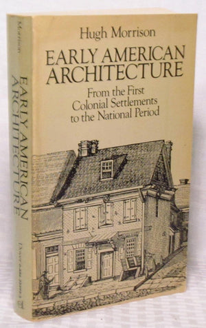 Early American Architecture: From the First Colonial Settlements to the National Period (Dover Architecture),Used