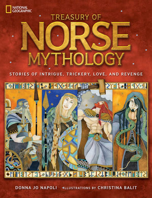 Treasury of Norse Mythology: Stories of Intrigue, Trickery, Love, and Revenge,New