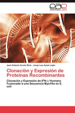 Clonacin y Expresin de Protenas Recombinantes: Clonacin y Expresin de IFN? Humano Fusionado a una Secuencia Myc/His e,Used