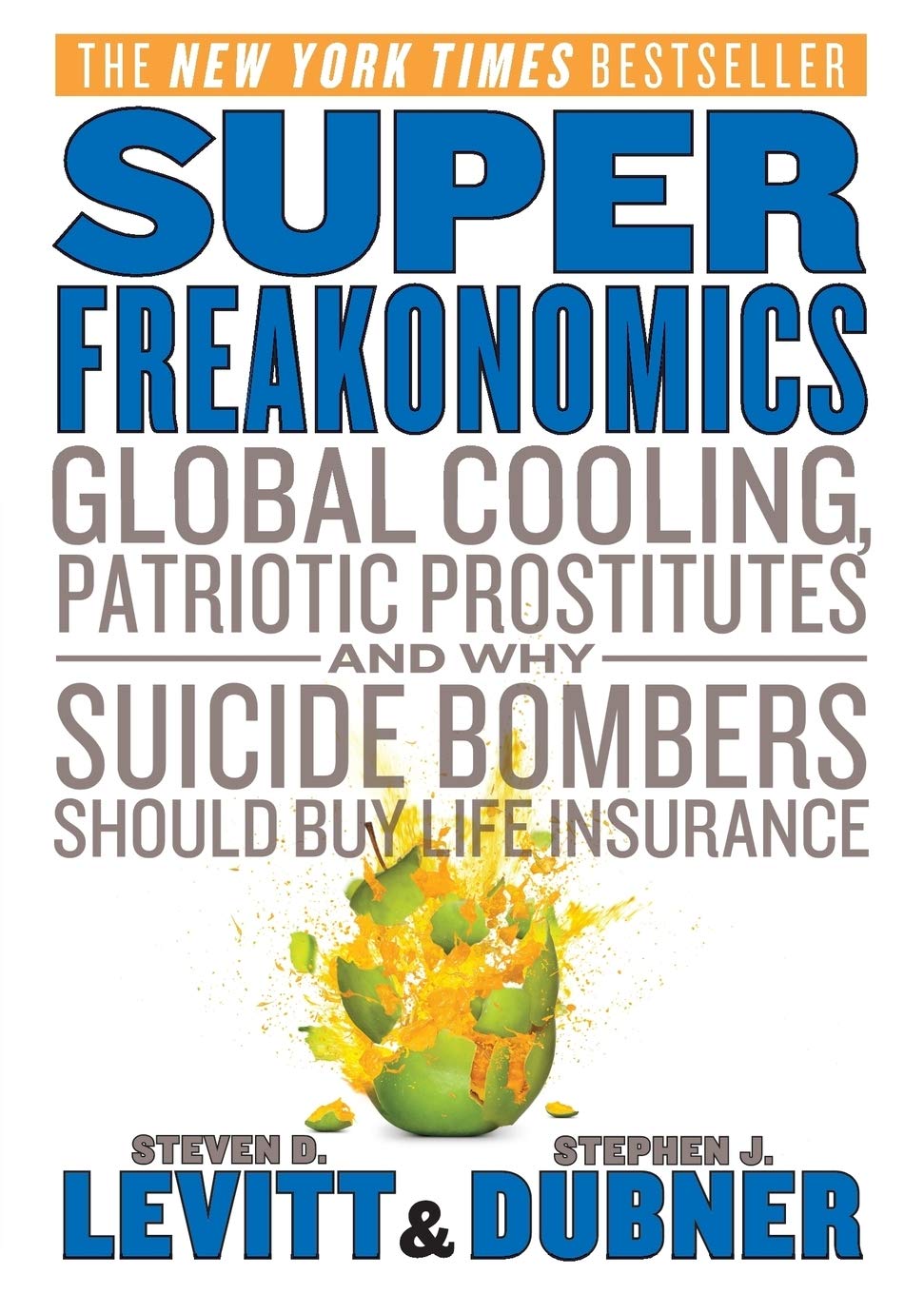 SuperFreakonomics: Global Cooling, Patriotic Prostitutes, and Why Suicide Bombers Should Buy Life Insurance,Used