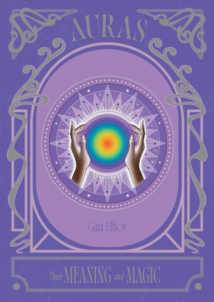 Auras: Their Meaning and Magic
