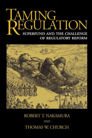 Taming Regulation: Superfund And The Challenge Of Regulatory Reform,New