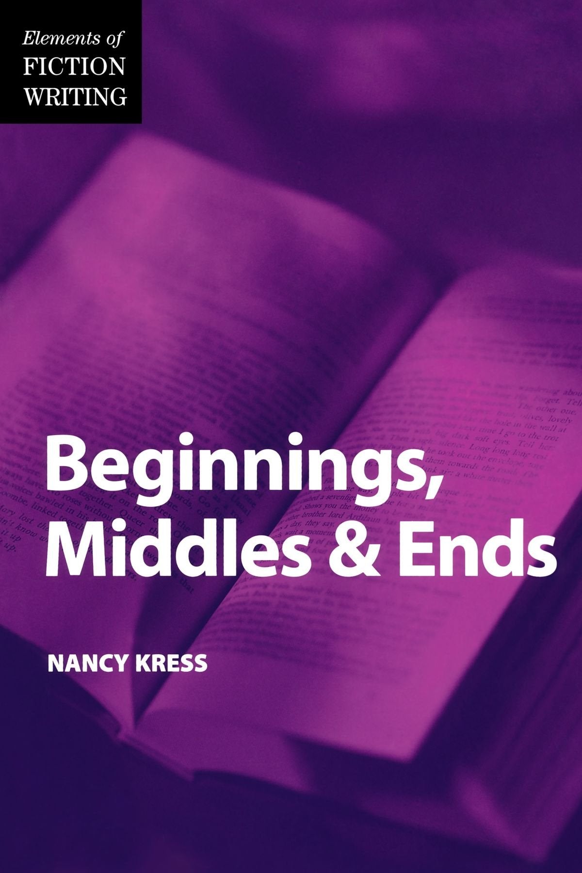 Elements of Fiction Writing  Beginnings, Middles & Ends,Used