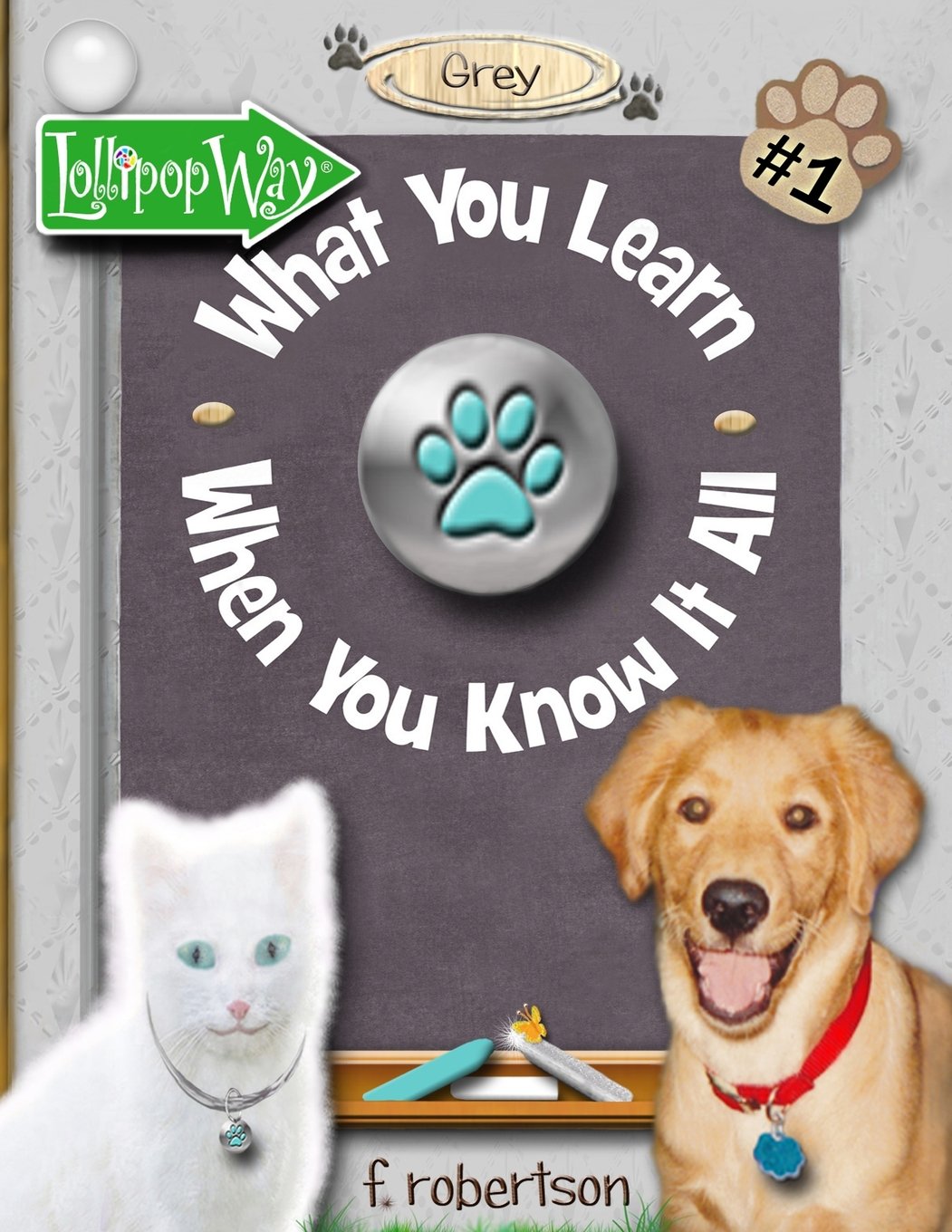 What You Learn When You Know It All (Lollipop Way: Grey) (Volume 1),Used