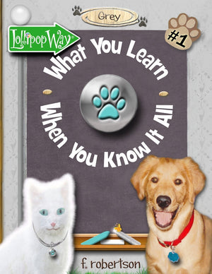 What You Learn When You Know It All (Lollipop Way: Grey) (Volume 1),Used