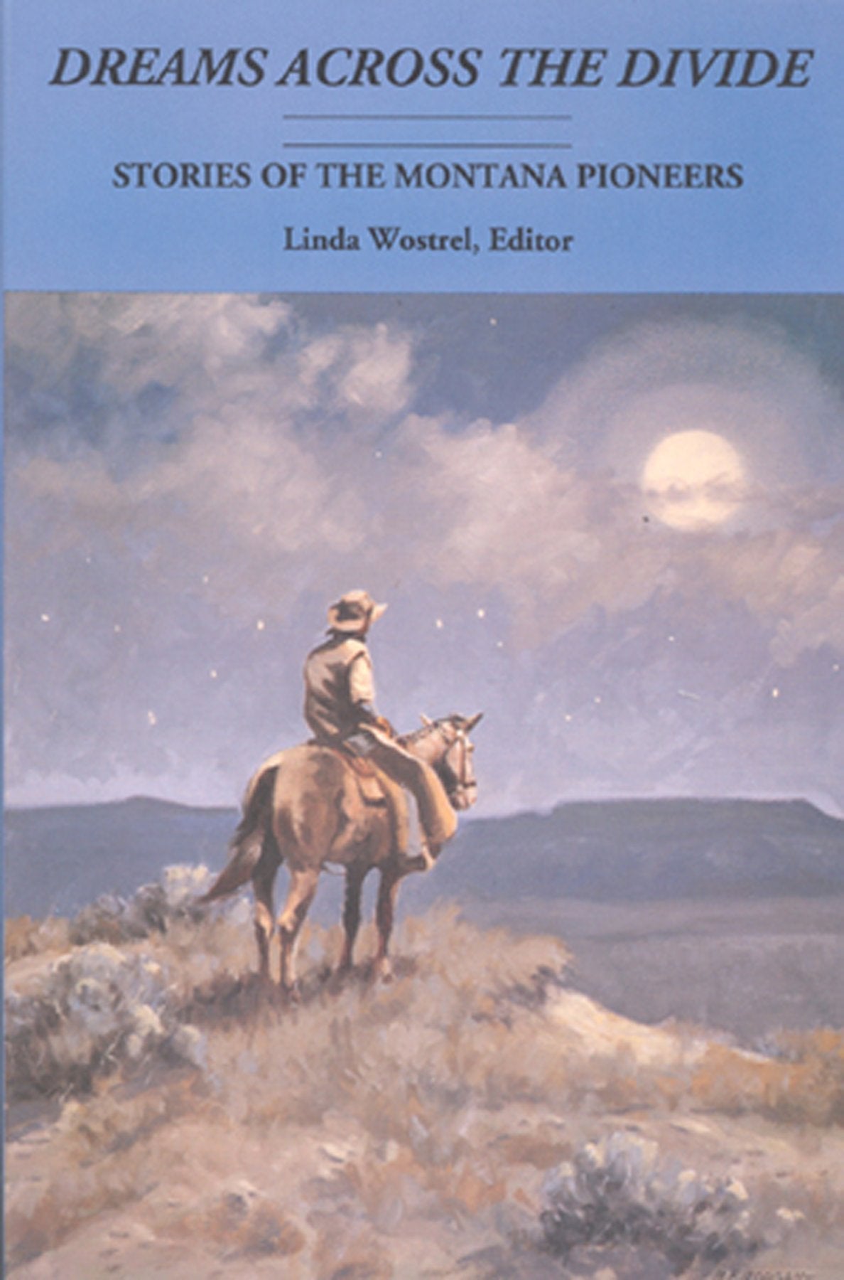 Dreams Across the Divide: Stories of the Montana Pioneers,Used