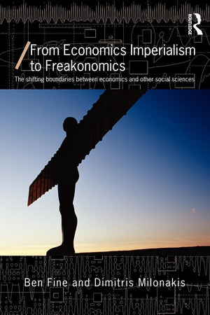 From Economics Imperialism to Freakonomics (Economics as Social Theory),Used