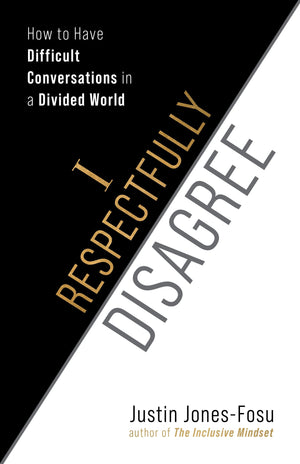 I Respectfully Disagree: How To Have Difficult Conversations In A Divided World,Used