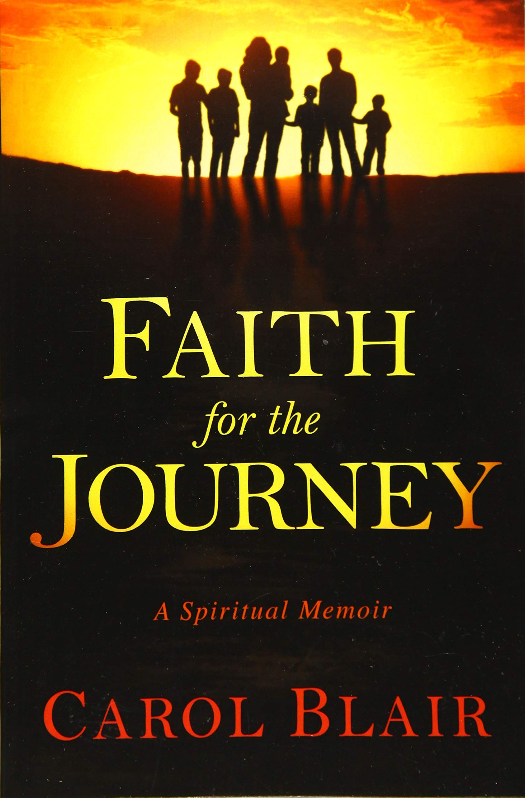 Faith for the Journey: A Spiritual Memoir,Used